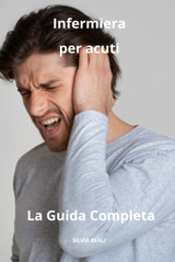 Infermiera Per Acuti La Guida Completa (Tutto Sull'İnfermiera Con Sılvıa Realı) Realı, Sılvıa Independently Publıshed