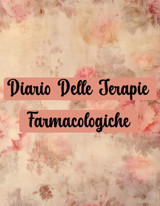 Diario Delle Terapie Farmacologiche: Per Non Dimenticare Mai Le Medicine Che Devi Prendere. Monitora E Registra Le Terapie Mediche İn Modo Semplice E İmmediato Farmaci El Aouad, Walid Independently Publıshed