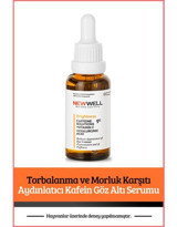 New Well Kafein Aydınlatıcı Kırışıklık Karşıtı Göz Altı Torba Karşıtı Göz Altı Serumu 30 ml