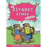 Masallarla Görgü Kuralları - Ziyaret Etmek Ne Güzel - Münire Şafak - Timaş Çocuk