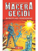 Robotlar Cehennemi - Macera Geçidi 16 - Tuncel Altınköprü - Genç Hayat