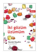 İki Gözüm Üzümüm - Necdet Neydim - Günışığı Kitaplığı