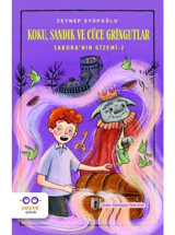 Koku Sandık ve Cüce Gringutlar - Sakura'nın Gizemi 2 - Zeynep Eyüpoğlu - Cezve Çocuk