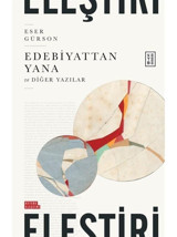 Edebiyattan Yana ve Diğer Yazılar - Eser Gürson - Ketebe