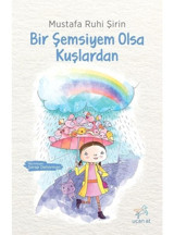 Bir Şemsiyem Olsa Kuşlardan - Mustafa Ruhi Şirin - Uçan At