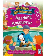 Yardıma Koşuyoruz - Hadisleri Öğreniyorum - Nurşen Şirin - Timaş Çocuk