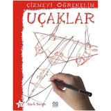 Çizmeyi Öğrenelim - Çizmeyi Öğrenelim Uçaklar - Mark Bergin - 1001 Çiçek