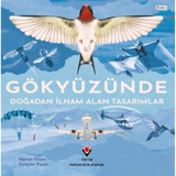 Gökyüzünde - Doğadan İlham Alan Tasarımlar - Gonçalo Viana - Tübitak Yayınları