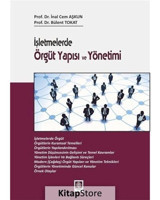 İşletmelerde Örgüt Yapısı ve Yönetimi - İnal Cem Aşkun - Bülent Tokat - Ekin Basım Yayın