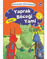 Hikayelerle Dini Değerler 10 - Yaprak Böceği Yami Selam - Asiye Aslı Aslaner - Timaş Çocuk