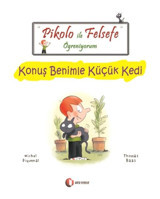 Pikolo ile Felsefe Öğreniyorum - Konuş benimle Küçük Kedi - Michel Piquemal - ODTÜ Yayıncılık