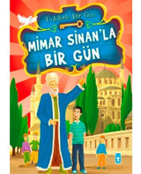 Mimar Sinan'la Bir Gün - Mustafa Orakçı - Timaş Çocuk
