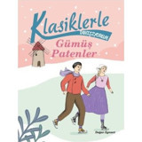 Klasiklerle Tanışıyorum - Gümüş Patenler- Doğan ve Egmont Yayıncılık