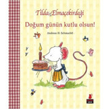 Tilda Elmaçekirdeği Doğum Günün Kutlu Olsun! - H. Schmachtl - Kırmızı Kedi