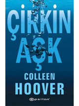 Çirkin Aşk - Colleen Hoover - Epsilon Yayınevi
