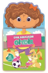 Yumurcak Yayınları Oyun Arkadaşını Giydir