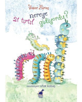 21 Tırtıl Nereye Gidiyordu? - Yaşar Miraç - Dinozor Çocuk