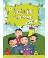 Masallarla Görgü Kuralları - İyilik Yapmak Ne Güzel - Münire Şafak - Timaş Çocuk