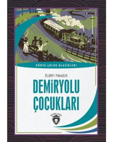 Demiryolu Çocukları - Dünya Çocuk Klasikleri - Edith Nesbit - Dorlion Yayınevi