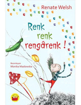 Renk Renk Rengarenk - Renate Welsh - Kuraldışı Yayınları