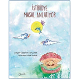 İstiridye Masal Anlatıyor - Gülşah Özdemir Koryürek - Sıfırdan Yayınları