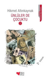 Ünlüler de Çocuktu - 2 - Hikmet Altınkaynak - Can Çocuk Yayınları