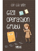 Gizli Operasyon Grubu - Elif Gül Yiğit - Gülnar Yayınları