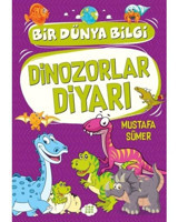 Dinozorlar Diyarı - Bir Dünya Bilgi - Mustafa Sümer - Dokuz Yayınları