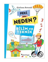 Peki Ama Neden?-Bilim ve Teknik - Giuliana Rotondi - Domingo Yayınevi