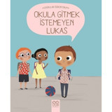 Okula Gitmek İstemeyen Lukas-Doğruları Öğreniyorum - Nadine Brun Cosme - 1001 Çiçek