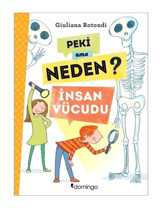 Peki Ama Neden?-İnsan Vücudu - Giuliana Rotondi - Domingo Yayınevi