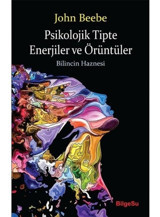Psikolojik Tipte Enerjiler ve Örüntüler-Bilincin Haznesi - John Beebe - Bilgesu Yayıncılık
