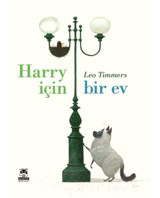 Harry için Bir Ev - Leo Timmers - Marsık Kitap