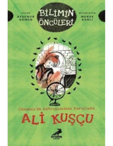 Osmanlı'da Astronominin Kurucusu: Ali Kuşçu-Bilimin Öncüleri - Ayşenur Gönen - Erdem Çocuk