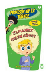 Profesör Kip ile Türkçe 6 - Zamansız Gelen Görev - Birsen Ekim Özen - Timaş Çocuk