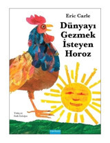 Dünyayı Gezmek İsteyen Horoz - Eric Carle - Mavi Bulut Yayıncılık
