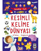 Çocuklar İçin Resimli Kelime Dünyası - Türkçe - İngilizce - 300 Kelime- Bıcırık Yayınları