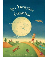 Ayı Yürüyüşe Çıkardım - Carolyn Curtis - Beyaz Balina Yayınları