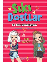 Sıkı Dostlar - Ya Sen Olmasaydın - Judi Curtin - Yakamoz Yayınları