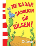 Ne Kadar Şanslısın Bir Bilsen! - Dr. Seuss - Epsilon Yayınevi