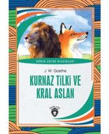 Kurnaz Tilki ve Kral Aslan - Johann Wolfgang Von Goethe - Dorlion Yayınevi