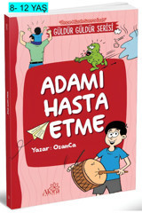 Alora Yayınevi ADAMI HASTA ETME - (ÖNCE MİZAH SONRA İZAH) 8-12 yaş