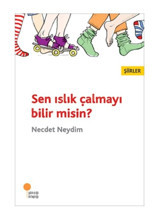Sen Islık Çalmayı Bilir misin? - Necdet Neydim - Günışığı Kitaplığı