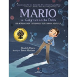 Mario ve Gökyüzündeki Delik - Bir Kimyacının Dünyamızı Kurtarma Hikayesi - Elizabeth Rusch - Tübitak Yayınları