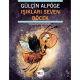 Işıkları Seven Böcek - Gülçin Alpöge - Can Çocuk Yayınları