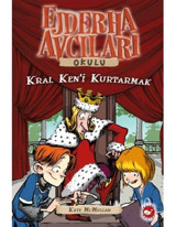 Ejderha Avcıları Okulu 14-Kral Ken'i Kurtarmak - Kate Mcmullan - Beyaz Balina Yayınları