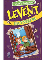 Levent Türkiyeyi Geziyorum 4-Levent - Mustafa Orakçı - Timaş Çocuk