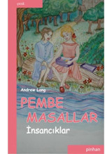 Pembe Masallar (İnsancıklar) - Andrew Lang - Pinhan Yayıncılık