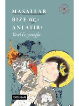 Masallar Bize Ne Anlatır? - Yücel Feyzioğlu - Doğu Batı Yayınları