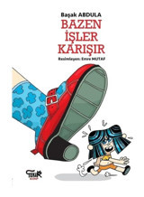 Bazen İşler Karışır - Başak Abdula - Tekir Kitap